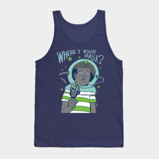 Where's Your Mask? Tank Top